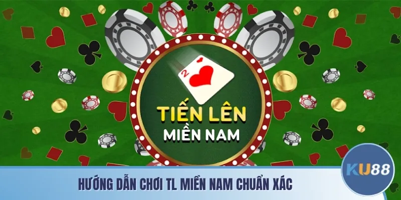 Hướng dẫn chơi TL Miền Nam chuẩn xác