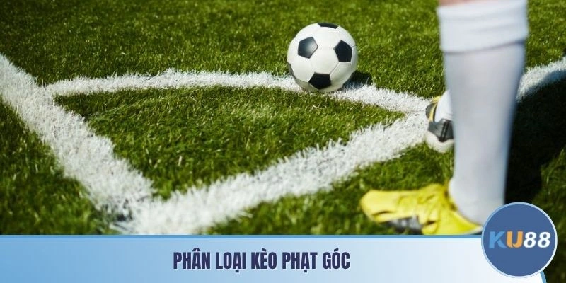 Phân loại kèo phạt góc