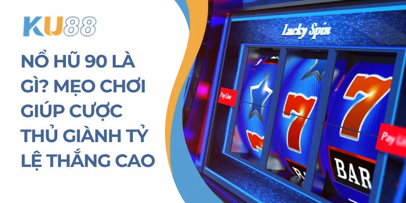 Nổ hũ 90